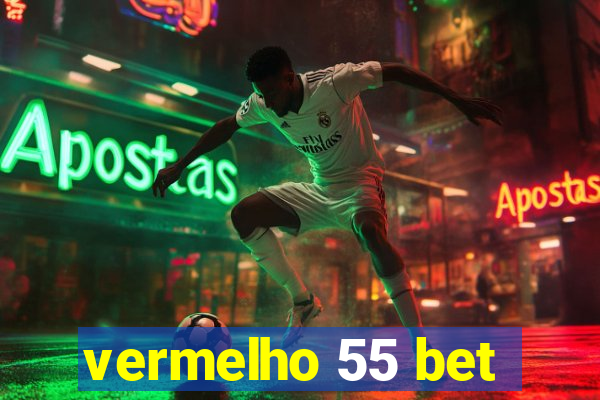 vermelho 55 bet